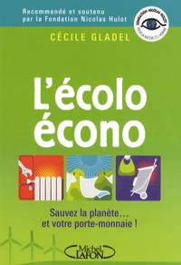 Cécile Gladel - L'écolo écono - Sauvez la planète... et votre porte-monnaie !.