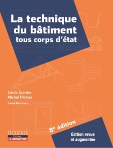 Cécile Granier et Michel Platzer - La technique du bâtiment - Tous corps d'état.