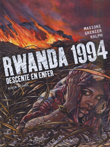 Cécile Grenier et  Ralph - Rwanda 1994 - Descente en enfer.