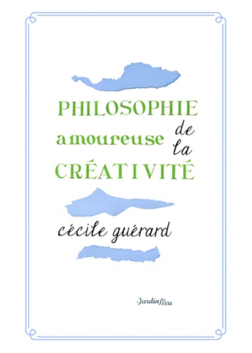 Philosophie amoureuse de la créativité