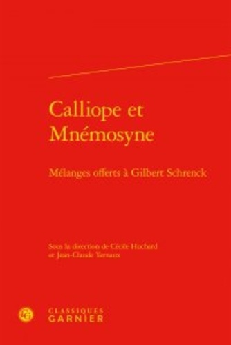 Calliope et Mnémosyne. Mélanges offerts à Gilbert Schrenck