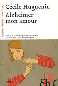 Cécile Huguenin - Alzheimer mon amour.