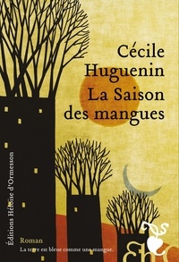 Cécile Huguenin - La saison des mangues.