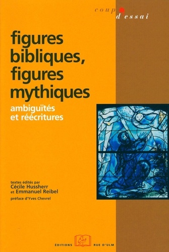 Cécile Hussherr et Emmanuel Reibel - Figures bibliques, figures mythiques - Ambiguïtés et réécritures.