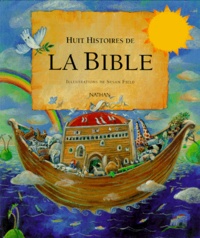 Cécile Jugla et Susan Field - Huit histoires de la Bible.