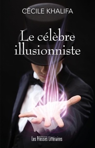 Cécile Khalifa - Le célèbre illusionniste.