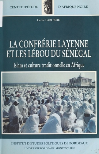 La Confrérie layenne et les Lébou du Sénégal : Islam et culture tradtionnelle