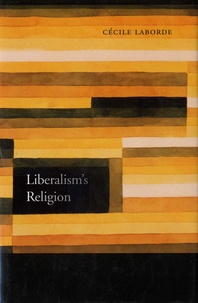 Cécile Laborde - Liberalism's Religion.