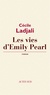 Cécile Ladjali - Les Vies d'Emily Pearl.