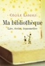 Cécile Ladjali - Ma bibliothèque - Lire, écrire, transmettre.