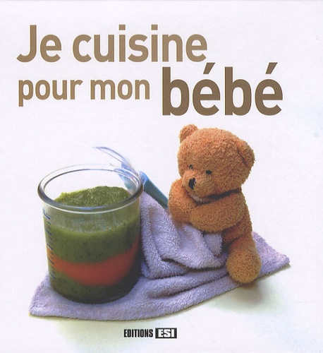 Cécile Lalanza - Je cuisine pour mon bébé.