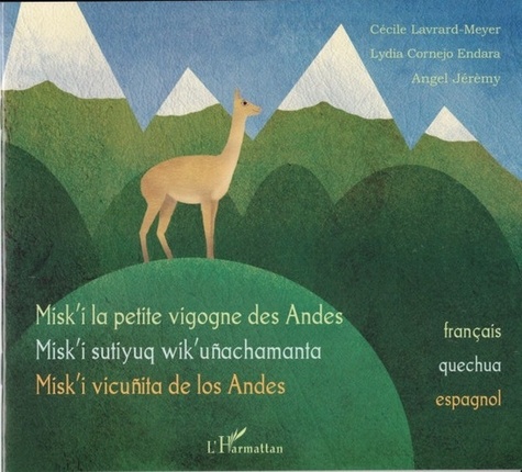 Misk'i la petite vigogne des Andes. Edition français-quechua-espagnol