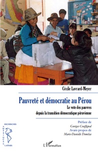 Cécile Lavrard-Meyer - Pauvreté et démocratie au pérou - Le vote des pauvres depuis la transition démocratique péruvienne.