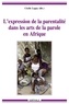 Cécile Leguy - L'expression de la parentalité dans les arts de la parole en Afrique.