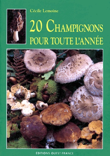 Cécile Lemoine - 20 champignons pour toute l'année.