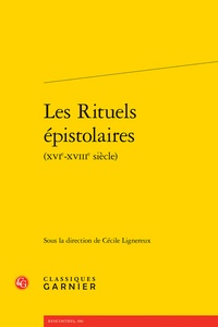 Cécile Lignereux - Les Rituels épistolaires (XVIe-XVIIIe siècle).