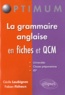 Cécile Loubignac et Fabien Fichaux - La grammaire anglaise en fiches et QCM.