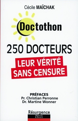Doctothon. 250 docteurs. Leur vérité sans censure