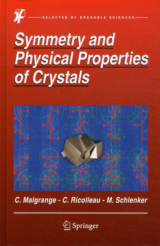 Cécile Malgrange et Christian Ricolleau - Symmetry and Physical Properties of Crystals.