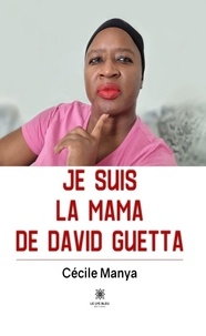 Cécile Manya - Je suis la Mama de David Guetta.