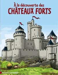 Cécile Marais - A la découverte des châteaux forts.