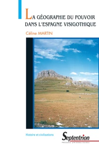 La géographie du pouvoir dans l'Espagne visigothique