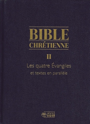 Cécile Miville-Dechêne et  Anonyme - Bible chrétienne Coffret en 2 volumes : Tome 2, Les quatre Evangiles et textes en parallèle ; Tome 2*, Exégèse et commentaires des Pères de l'Eglise.