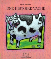 Cécile Mordillo - Une Histoire Vache.