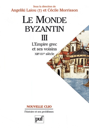 Le monde byzantin - Tome 3, Byzance et ses... de Cécile Morrisson - Livre -  Decitre