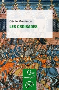 Cécile Morrisson - Les croisades.