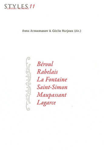 Cécile Narjoux et Anna Arzoumanov - Béroul, Rabelais, La Fontaine, Saint-Simon, Maupassant, Lagarce.