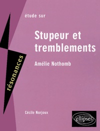 Cécile Narjoux - Etude sur Stupeur et tremblement d'Amélie Nothomb.