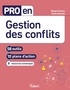 Cécile Neuville et Marjorie Danna - Pro en Gestion des conflits - 58 outils et 10 plans d'action.