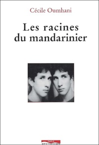 Cécile Oumhani - Les Racines Du Mandarinier.