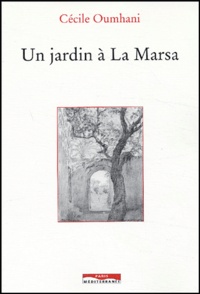 Cécile Oumhani - Un jardin à La Marsa.