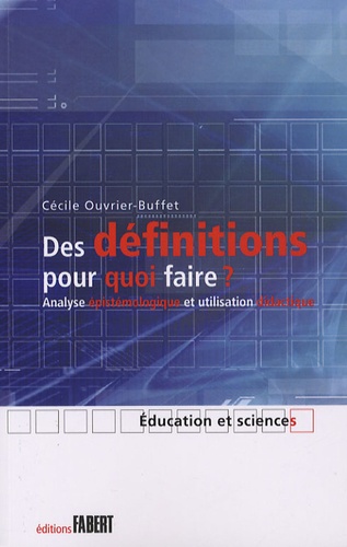 Cécile Ouvrier-Buffet - Des définitions pour quoi faire ? - Analyse épistémologique et utilisation didactique.