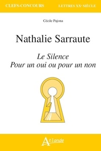 Cecile Pajona et Dominique Carlat - Nathalie Sarraute - Le Silence, pour un oui ou pour un non.
