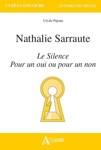 Nathalie Sarraute. Le Silence, pour un oui ou pour un non