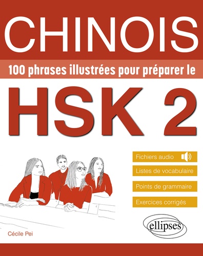 Chinois. 100 phrases illustrées pour préparer le HSK 2