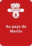 Cécile Pellissier - THEATRALE  : Au pays de Merlin (9-11 ans) - Une pièce de théâtre à télécharger.