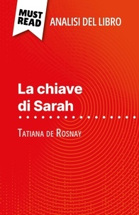 Cécile Perrel et Sara Rossi - La chiave di Sarah di Tatiana de Rosnay (Analisi del libro) - Analisi completa e sintesi dettagliata del lavoro.
