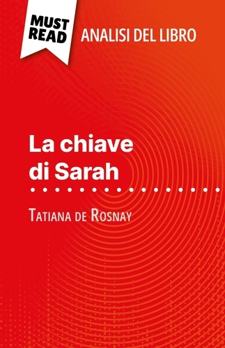La chiave di Sarah di Tatiana de Rosnay (Analisi del libro). Analisi completa e sintesi dettagliata del lavoro