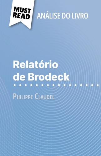 Relatório de Brodeck de Philippe Claudel (Análise do livro). Análise completa e resumo pormenorizado do trabalho