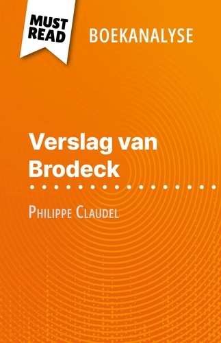 Verslag van Brodeck van Philippe Claudel (Boekanalyse). Volledige analyse en gedetailleerde samenvatting van het werk