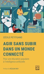 Agir sans subir dans un monde connecte. pour une education