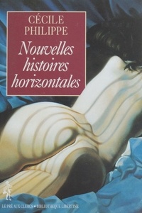 Cécile Philippe - Nouvelles histoires horizontales.