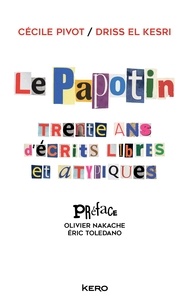 Rapidshare free pdf books télécharger Le Papotin  - Trente ans d'écrits libres et atypiques ePub in French par Cécile Pivot, Driss El Kesri