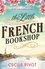 The Little French Bookshop. A tale of love, hope, mystery and belonging