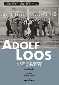 Cécile Poulot - Adolf Loos - Un architecte au carrefour de l'Europe (1870-1933).