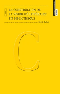 La construction de la visibilité littéraire en bibliothèque